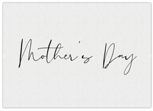Load image into Gallery viewer, MOTHER'S DAY CARD