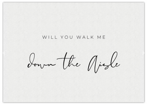 WILL YOU WALK ME DOWN THE AISLE CARD