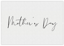Load image into Gallery viewer, MOTHER&#39;S DAY CARD
